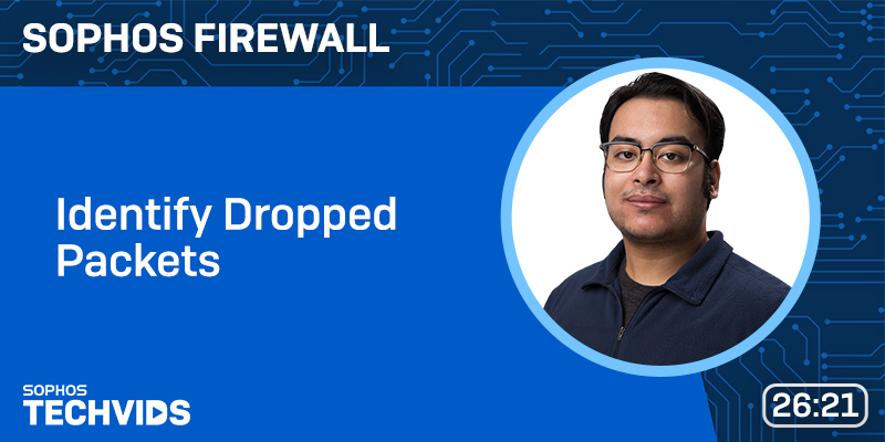 New Techvids Release - Sophos Firewall: Identify Dropped Packets ...