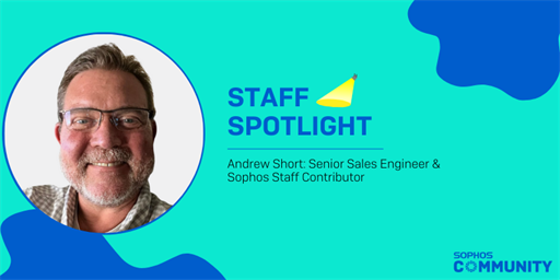 Sophos Community: Staff Spotlight - Andrew Short