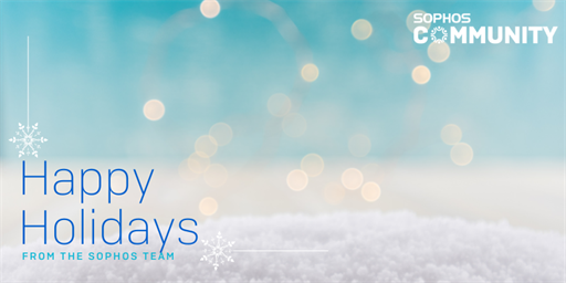Happy Holidays from the Sophos Community Team