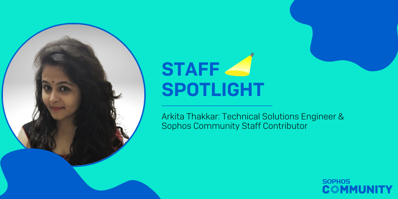 Sophos Community: Staff Spotlight - Arkita Thakkar
