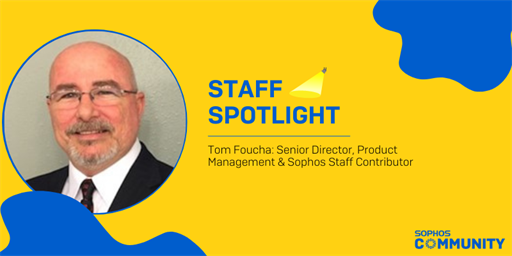 Sophos Community: Staff Spotlight - Tom Foucha