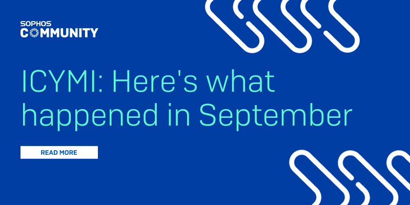 ICYMI: Sophos Community September 2024 Recap