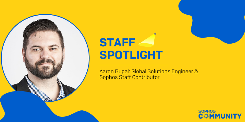 Sophos Community: Staff Spotlight - Aaron Bugal