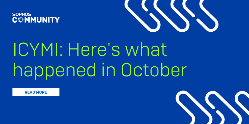 ICYMI: Sophos Community October Recap