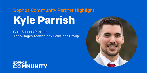 Sophos Community: Partner Spotlight - Kyle Parrish