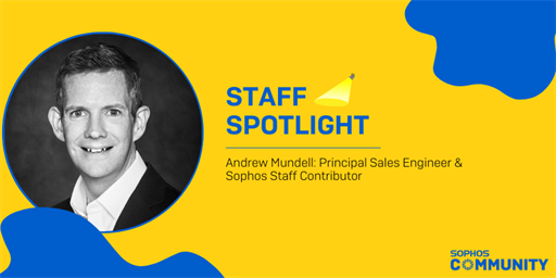 Sophos Community: Staff Spotlight - Andrew Mundell