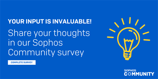Feedback Requested: Help us enhance your Sophos Community experience