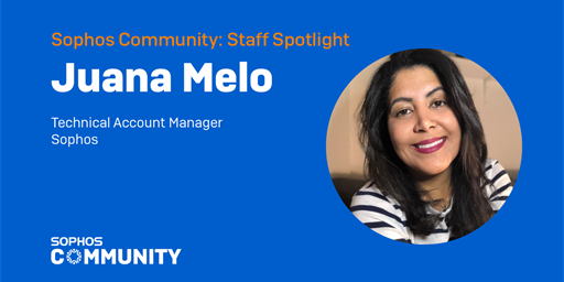 Sophos Community: Staff Spotlight - Juana Melo