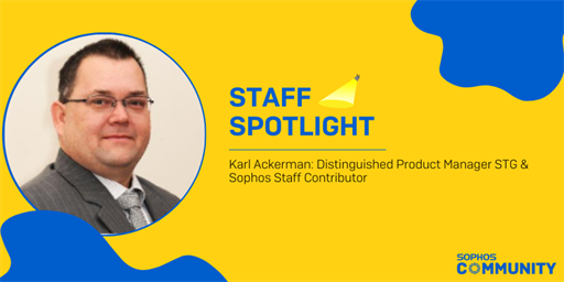 Sophos Community: Staff Spotlight - Karl Ackerman