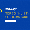 Announcing Q2 2024 Top Community Contributors