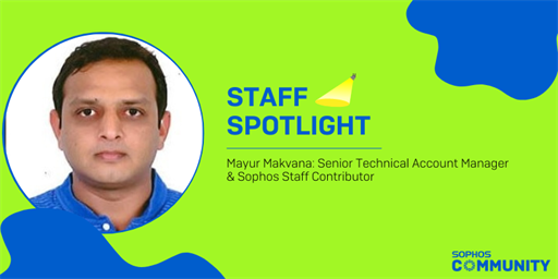 Sophos Community: Staff Spotlight - Mayur Makvana