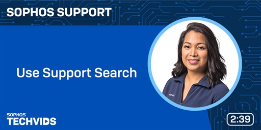 New Techvids Release - Sophos Support: Use Support Search