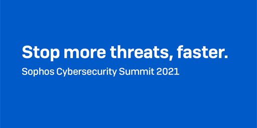 Register Now: Sophos Cybersecurity Summit 2021 – December 1st