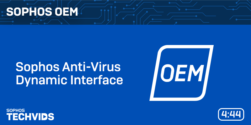 New Techvids - Sophos OEM: Sophos Anti-Virus Dynamic Interface