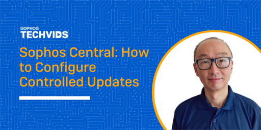 Sophos Central: How to Configure Controlled Updates