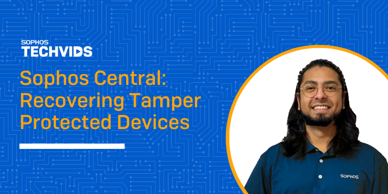 Sophos Central: Recovering Tamper Protected Devices