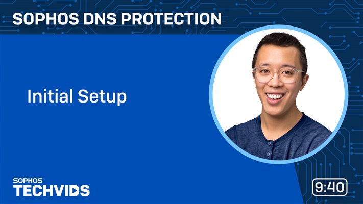 New Techvids Release - Sophos DNS Protection: Initial Setup